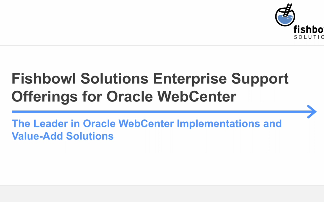 On-Demand Webinar: Fishbowl Solutions Enterprise Support Offerings for Oracle WebCenter